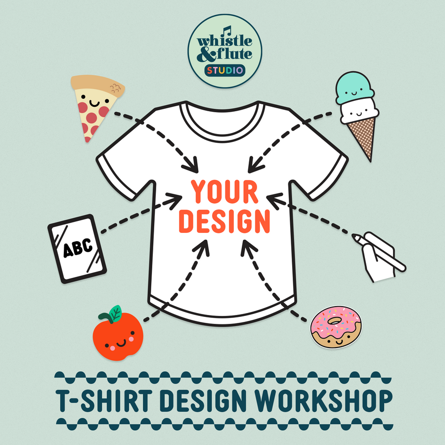 Whistle & Flute Design your own T-shirt Workshop