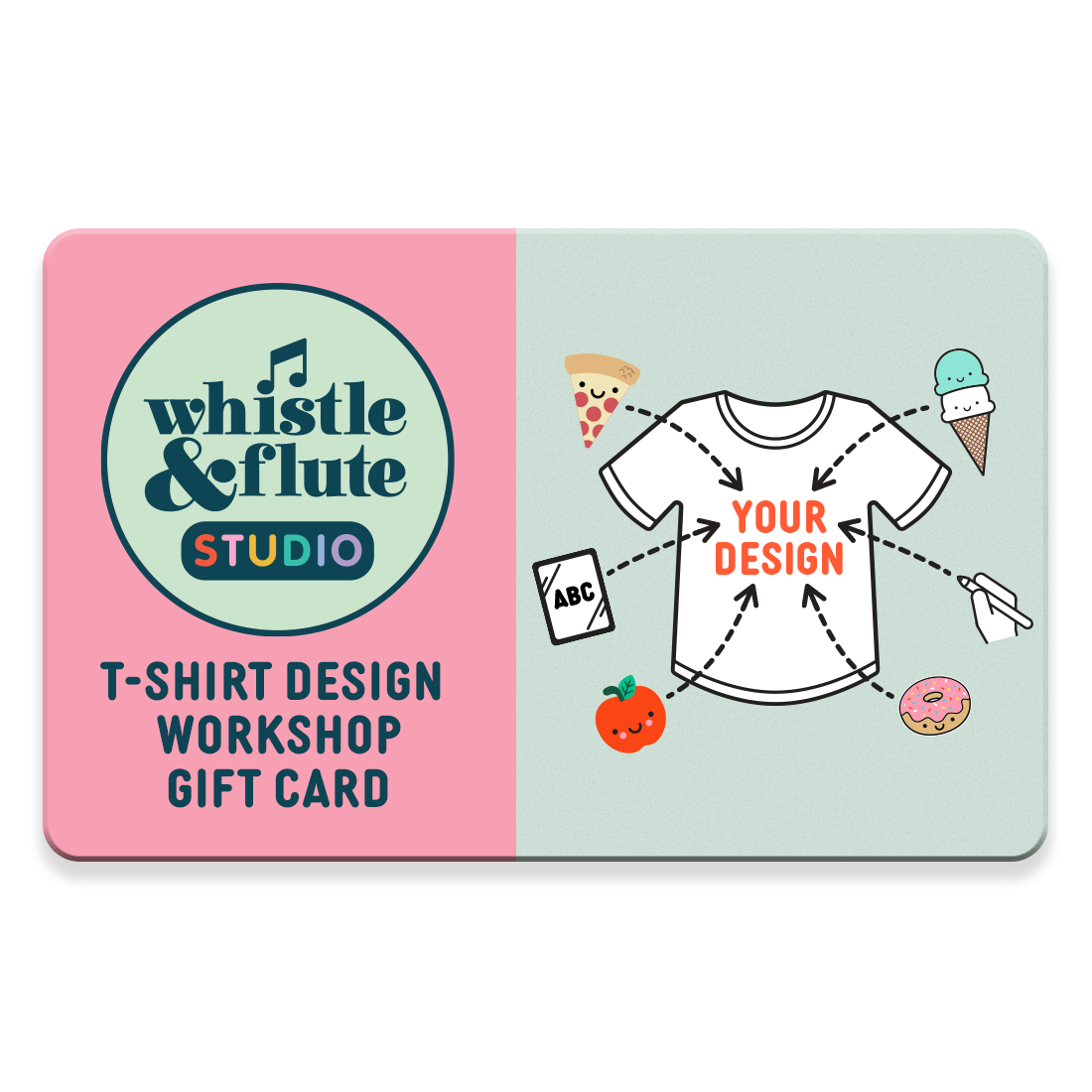 Whistle & Flute Studio - T-Shirt Design Workshop Gift Card