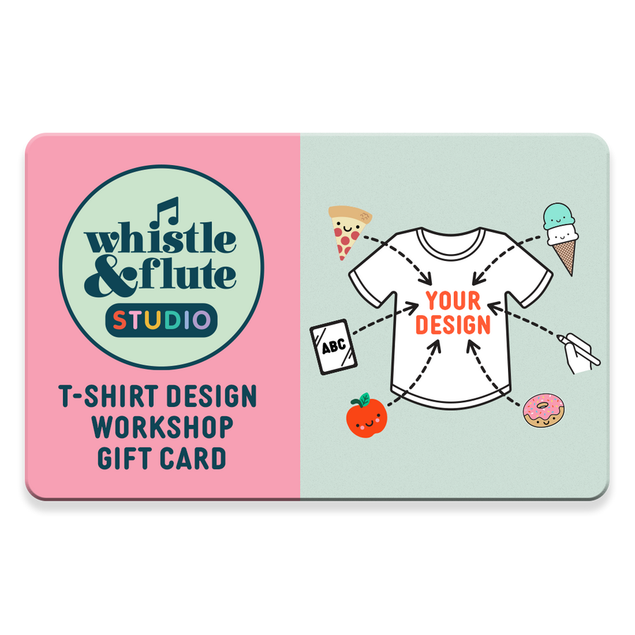 Whistle & Flute Studio - T-Shirt Design Workshop Gift Card